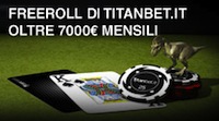 Oltre 7.000€ al mese in freeroll su Titanbet