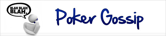 Poker Gossip
