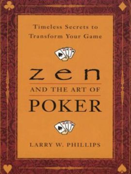 Zen and the art of Poker