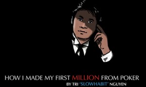 How I made my first million from poker - di Tri Nguyen