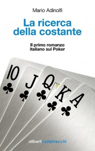Mario Adinolfi: La ricerca della costante, il primo romanzo sul poker