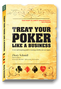 Treat your poker like a business – di Dusty “Leatherass” Schmidt