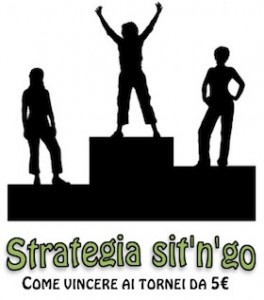 Strategia sit’n’go: come vincere ai tornei da 5€ (1° parte)