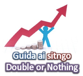 Strategia sit’n’go: guida ai Double or Nothing – parte 5