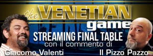 Inizia oggi The Venetian Game 100.000€ Gtd, diretta streaming FT e commento di Ciccio Valenti