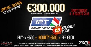 IPT Special KO Edition: dal 4 all’8 agosto a Saint Vincent con un garantito da €300.000