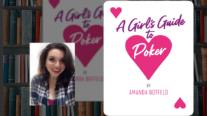 A Girl’s Guide to Poker, il nuovo libro di Amanda Botfeld, una visione femminile per donne e uomini