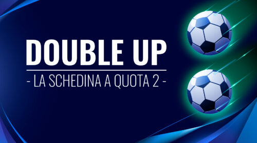 Schedina Double Up Serie A: la sfida a distanza tra Milan e Inter. Attenti alle sorprese, quota @2.24