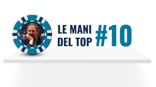 Le mani del Top #10: flop dei sogni. Turn e river orribili. Giusto il fold?