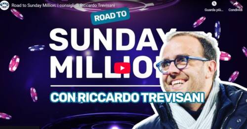 Road to Sunday Millions: i consigli di Riccardo Trevisani [Video]