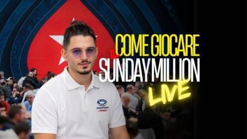 Come giocare il Sunday Million Live a Campione? I consigli easy di Luca Il-DottoreX Castellaneta!